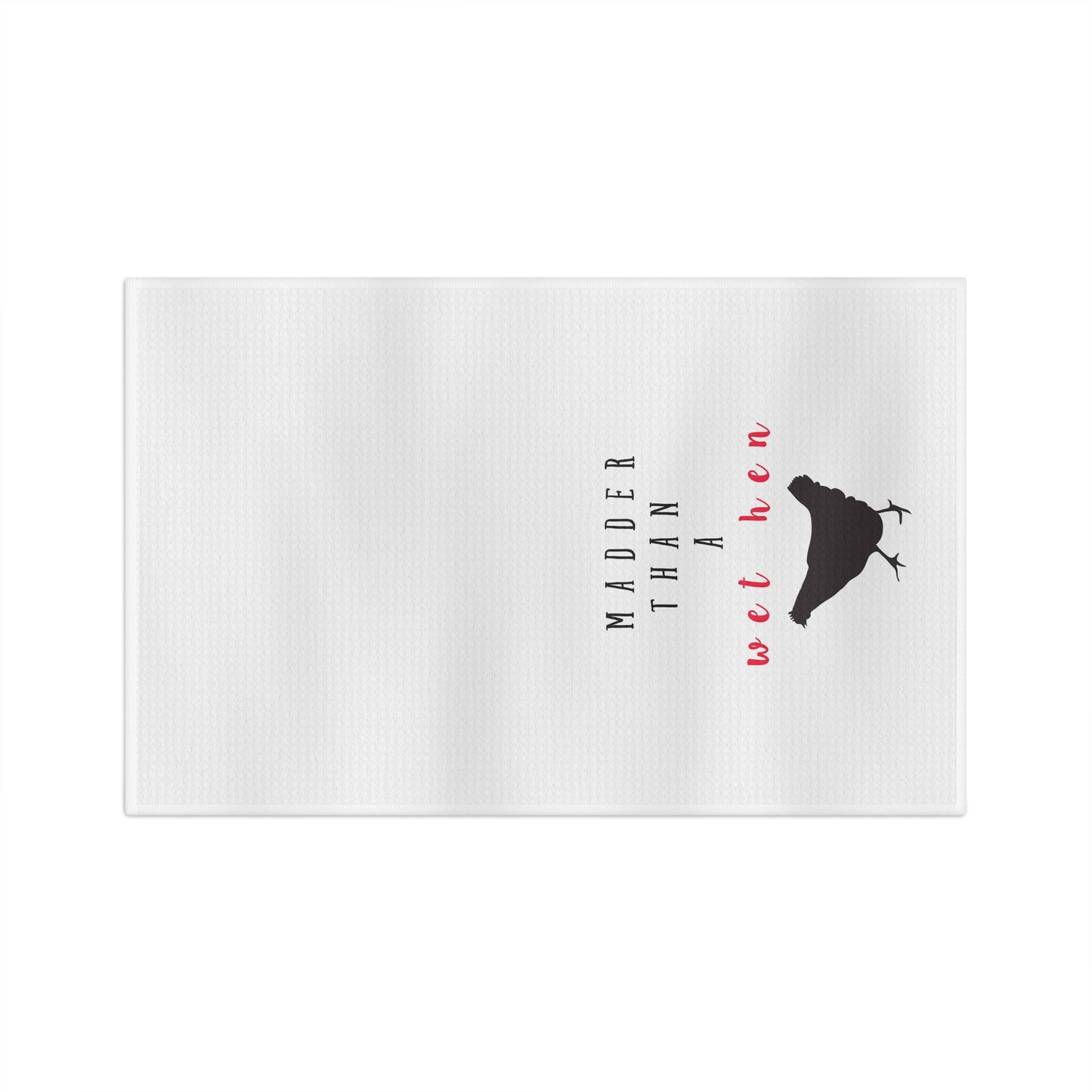 From the South Madder than Wet Hen Tea Towel. Perfect for Grandmas, Memaws and of course your Mom.